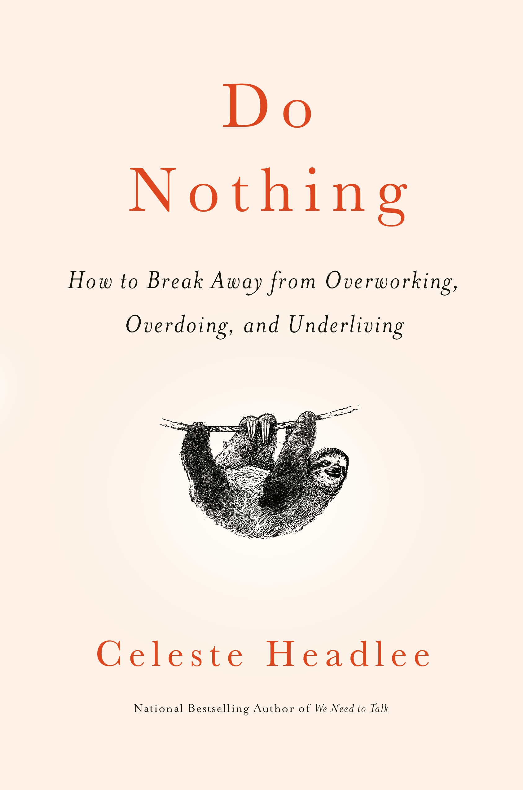 Do Nothing: How to Break Away from Overworking, Overdoing, and Underliving (Hardcover)