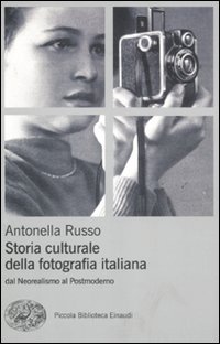 Storia culturale fotografia. Dal neorealismo al postmoderno (Paperback)