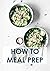 How to Meal Prep? by Mohit Puri