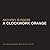 A Clockwork Orange by Anthony Burgess