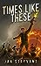 Times Like These (Valens Legacy #16)
