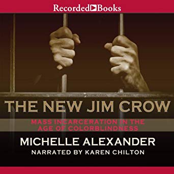 The New Jim Crow: Mass Incarceration in the Age of Colorblindness