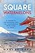 Square Watermelons: A Journey to Self-Discovery and Life-Transformation While Living in Japan