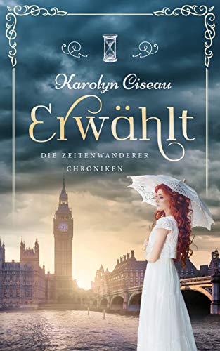 Erwählt (Die Zeitenwanderer-Chroniken #6)