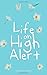 Life on High Alert by Hannah Rainey