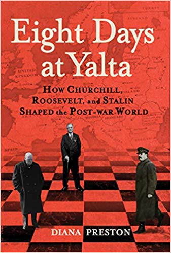 Eight Days at Yalta: How Churchill, Roosevelt, and Stalin Shaped the Post-War World (Hardcover)