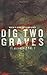 Dig Two Graves, Volume 1