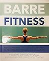 Barre Fitness: Barre Exercises You Can Do Anywhere for Flexibility, Core Strength, and a Lean Body