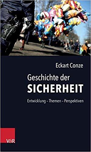 Geschichte Der Sicherheit: Entwicklung - Themen - Perspektiven (German Edition)