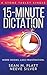15-Minute Dictation: More B...