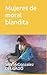 Mujeres de moral blandita