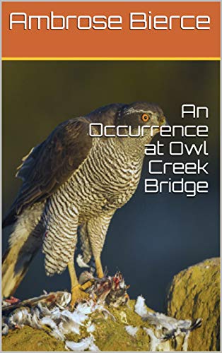 An Occurrence at Owl Creek Bridge