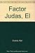 Factor Judas, El