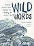 Wild Words: Rituals, Routines, and Rhythms for Braving the Writer's Path