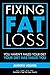 Fixing Fat Loss: You Haven'...