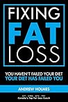 Fixing Fat Loss: You Haven't Failed Your Diet, Your Diet Has Failed You