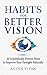 Habits for Better Vision: 20 Scientifically Proven Ways to Improve Your Eyesight Naturally