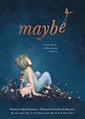 Maybe: A Story About the Endless Potential in All of Us