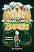 Diary of a Middle School Zombie: No Zombie Left Behind