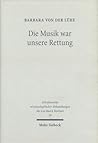 Die Musik War Unsere Rettung!: Die Deutschsprachigen Grundungsmitglieder Des Palestine Orchestra