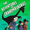 The Adventures of Grandmasaurus by Caroline Fernandez