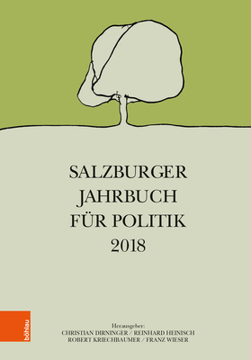Salzburger Jahrbuch Fur Politik 2018 (Schriftenreihe Des Forschungsinstituts Fur Politisch-historische Studien Der Dr. Wilfried-haslauer-bibliothek, 72) (German Edition)
