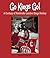 Go Kings Go!: A Century of ...