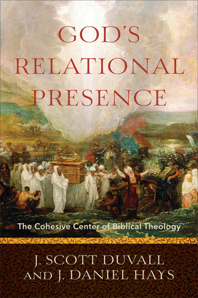God's Relational Presence: The Cohesive Center of Biblical Theology (Paperback)