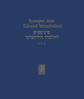 Synopse Zum Talmud Yerushalmi: Ordnung Zera'im: Berakhot Und Pe'a (Texts and Studies in Ancient Judaism) (German Edition)