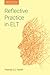 Reflective Practice in ELT by Thomas S Farrell