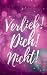 Verlieb! Dich! Nicht!