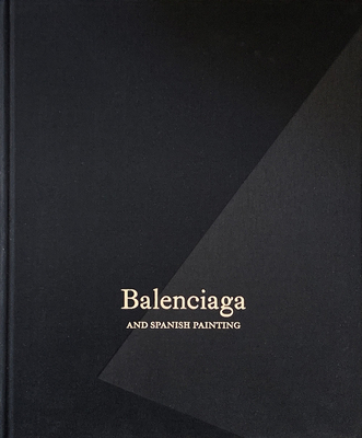 Balenciaga and Spanish Painting (Hardcover)