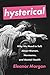 Hysterical: Why We Need to Talk About Women, Hormones, and Mental Health