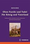Ohne Furcht Und Tadel - Fur Konig Und Vaterland: Fruhneuzeitlicher Hochadel Zwischen Familienehre, Ritterideal Und Furstendienst (Beihefte Der Francia) (German Edition)