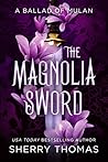 Book cover for The Magnolia Sword: A Ballad of Mulan