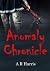 Anomaly Chronicle by A R Harris