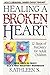HEALING A BROKEN HEART: 12-...