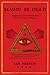 Magic Is Dead: My Journey into the World's Most Secretive Society of Magicians – A Personal Narrative on Revolutionary the52, Internet Culture, and the Art of Deception