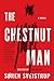 The Chestnut Man: A Novel
