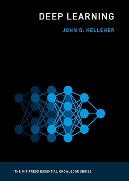 Deep Learning (The MIT Press Essential Knowledge series)