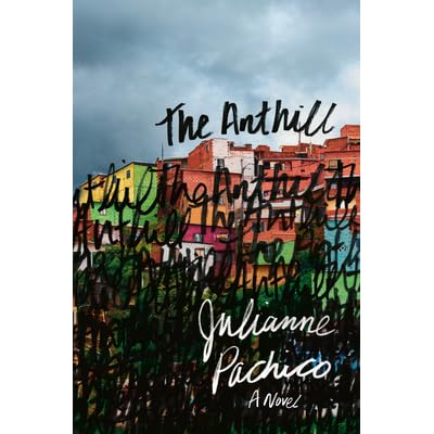 The Anthill By Julianne Pachico