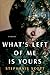 What's Left of Me Is Yours by Stephanie Scott