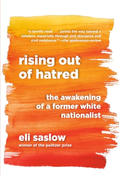 Rising Out of Hatred: The Awakening of a Former White Nationalist