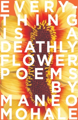Everything Is A Deathly Flower (Paperback)