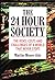 The 24 hour society: The risks, costs and challenges of a world that never stops