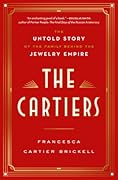 The Cartiers: The Untold Story of the Family Behind the Jewelry Empire