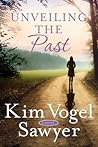 Unveiling the Past by Kim Vogel Sawyer