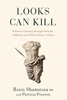 Looks Can Kill: A Doctor's Journey Through Steroids, Addiction and Online Fitness Culture