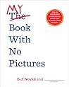 My Book with No Pictures by B.J. Novak