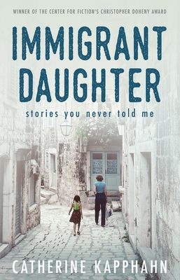 Immigrant Daughter: Stories You Never Told Me (Kindle Edition)